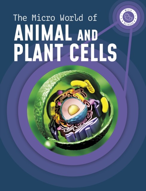 The Micro World of Animal and Plant Cells by Precious McKenzie (Paperback Book)