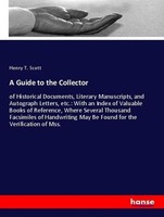 A Guide To The Collector Henry T. Scott