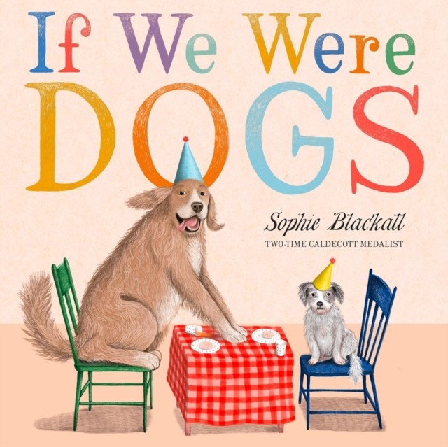 If We Were Dogs by Sophie Blackall 9780316581721 NEW Free UK Delivery - Image 4