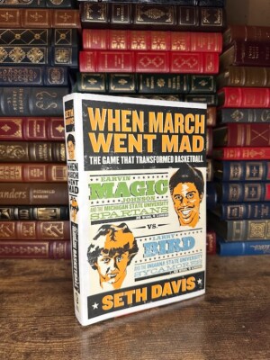 When March Went Mad The Game That Transformed Basketball Seth Davis (1035)