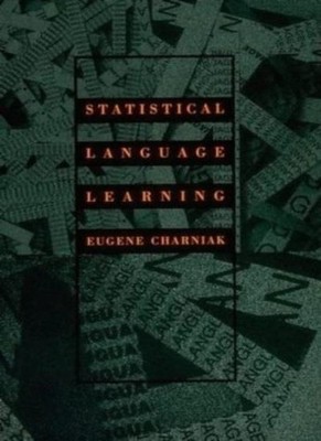 Statistical Language Learning (Language, Speech, and Communicati