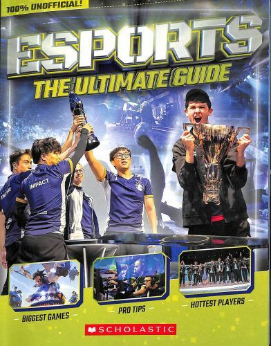 Esports: The Ultimate Guide: 1 - Scholastic, 9781338580549, paperback