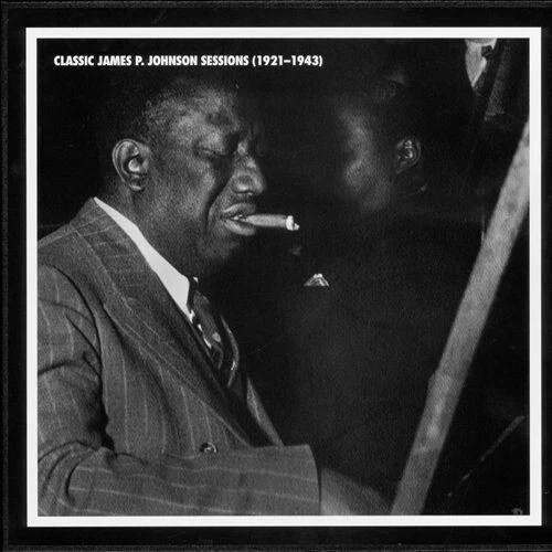 JAMES P. JOHNSON - MOSAIC: CLASSIC JAMES P. JOHNSON SESSIONS CD BOX SET  [NEW] | eBay