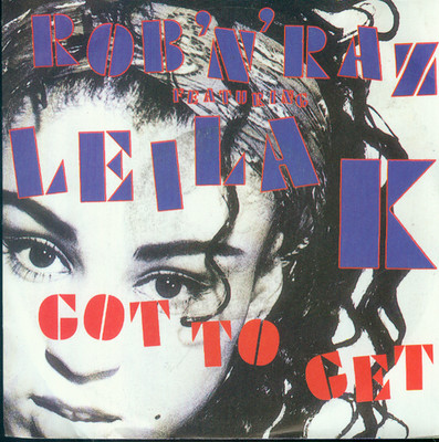 7'' Rob ´N´ Raz Feat. Leila K./Got To Get (D)