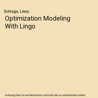 Optimization Modeling With Lingo, Schrage, Linus