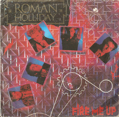 Roman Holliday-Fire Me Up (Jive JIVE 59) 1984