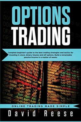 Options Trading: Complete Beginner's Guide to the Best Trading Strategies and...