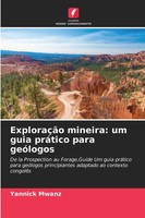 Yannick Mwanz | ExploraçãO Mineira: Um Guia PráTico Para GeóLogos | Taschenbuch
