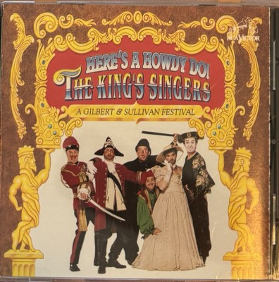 Here's a Howdy Do! A Gilbert & Sullivan Festival (King's Singers). CD