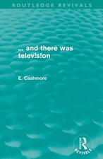 ... and there was television (Routledge Revivals) E. Cashmore Taschenbuch 2012
