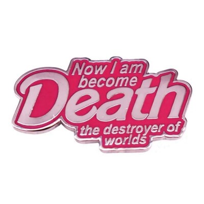 Barbenheimer Pin - Now I Am Become Death - Barbie Oppenheimer Movie - Meme