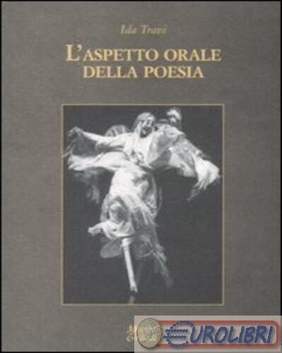 9788871863603 Ida Travi L' aspetto orale della poesia Moretti & Vitali
