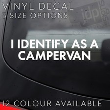 I IDENTIFY AS A CAMPER VAN  VINYL STICKER DECAL CAMPERVAN - 3 SIZE OPTIONS