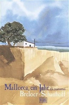 Mallorca, ein Jahr: Ein Inselroman (KiWi) Ein Inselroman Schauhoff, Fran 1510479