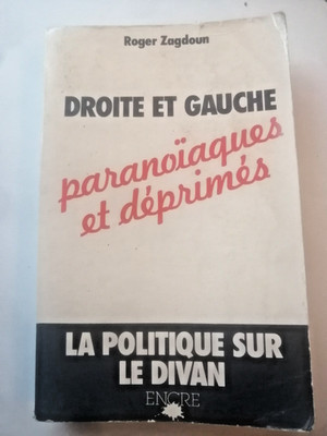 RECHTE UND LINKE PARANOIDE UND DEPRESSIVE POLITIK AUF DER COUCH - ROGER ZAGDOUN