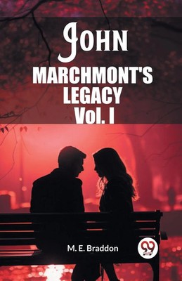 John Marchmont'S Legacy Vol. I M. E. Braddon Taschenbuch Englisch 2024