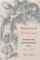 Elements Of Surprise | Our Mental Limits And The Satisfactions Of Plot | Tobin