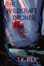 The Wildcraft Drones Paperback by T K Rex