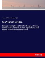 Horace William Wheelwright | Ten Years In Sweden | Taschenbuch | Englisch (2017)
