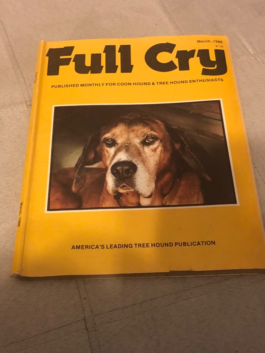 Vintage FULL CRY Coon Hound Tree Dog Magazine March 1986 Raccoon Hunting Vintage FULL CRY Coon Hound Tree Dog Magazine March 1986 Raccoon Hunting