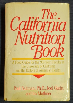 The California Nutrition Book: Food for the Nineties by Joel Gurin, Paul Saltman
