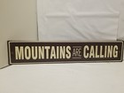 Rustic ~ MOUNTAINS ARE CALLING ~Tin Sign ~Log Cabin ~ Lodge ~ Home Decor ~ 