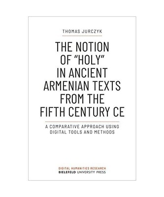 The Notion of »holy« in Ancient Armenian Texts from the Fifth Century CE: A Co