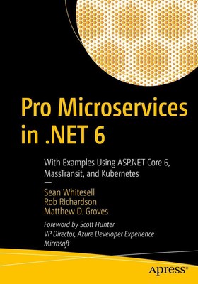 Pro Microservices in .NET 6 | Sean Whitesell (u. a.) | Taschenbuch | xxii | 2022