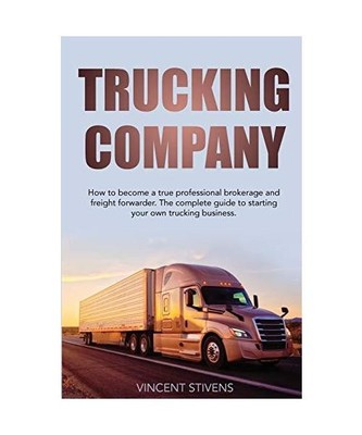 Trucking Company: How to become a true professional brokerage and freight forwar