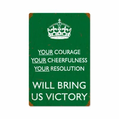 YOUR COURAGE CHEERFULNESS RESOLUTION VICTORY 18'' HEAVY DUTY USA MADE METAL SIGN