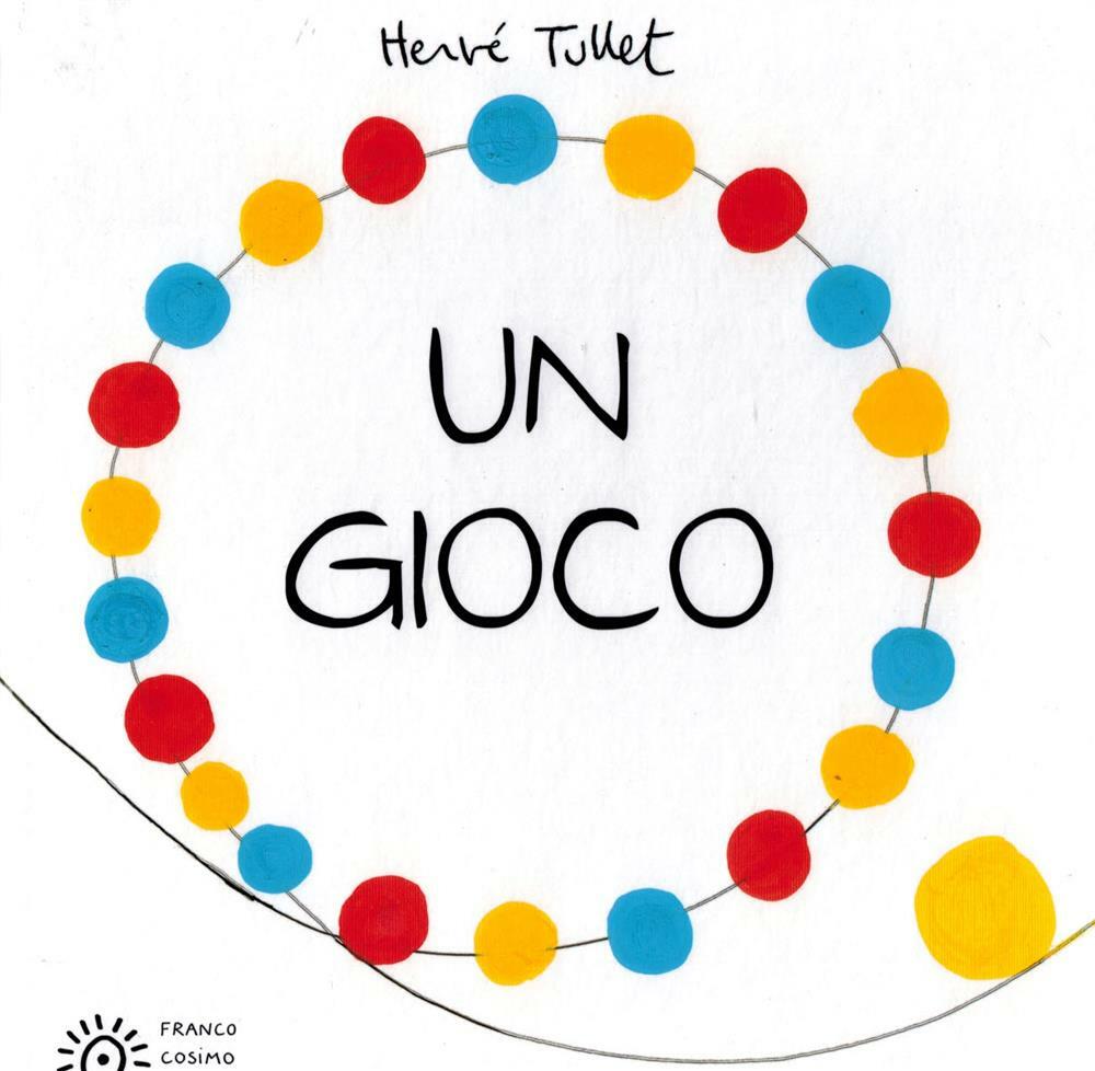 Un gioco. Ediz. illustrata - Tullet Hervé