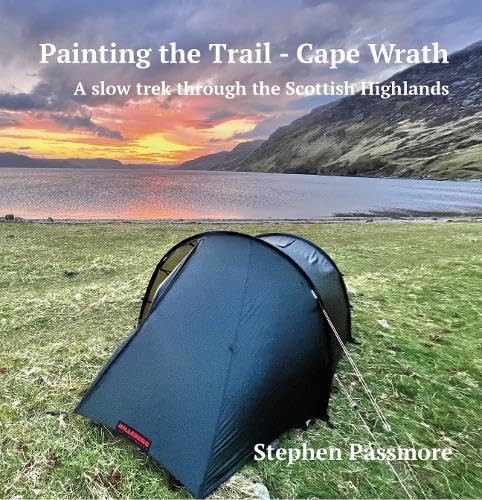 Painting The Trail - Cape Wrath : A Slow Trek Through The Scottish Highlands Stephen Passmore - Image 5