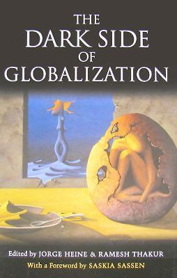 The Dark Side of Globalization Jorge Heine (Editor), Ramesh Thakur (Editor) pap