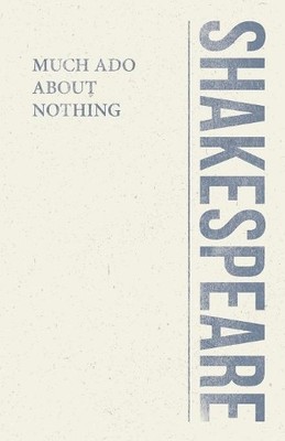 William Shakespear Shakespeare's Comedy Of Much Ado About Nothing (Taschenbuch)