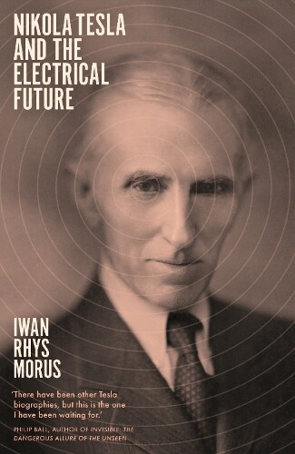 Thumbnail - Iwan Rhys Morus Nikola Tesla And The Electrical Future (taschenbuch)