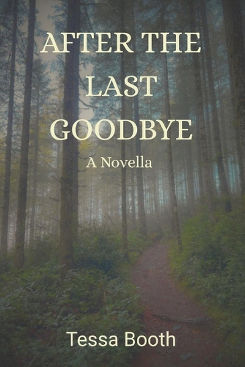 After the last goodbye by Tessa Booth Paperback Book