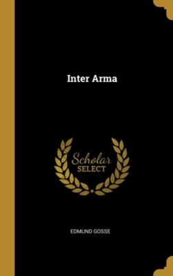 Gosse - Inter Arma - New hardback or cased book - X555z