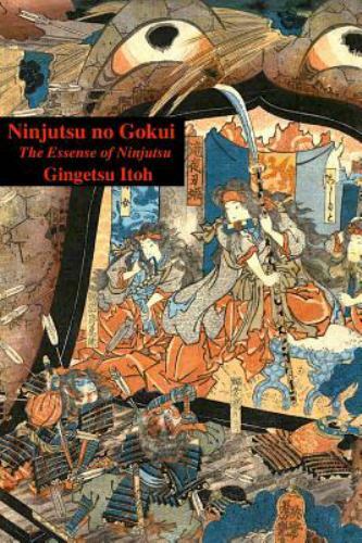 Ninjutsu No Gokui Paperback by Itoh Gingetsu Shahan Eric Like New Used 
