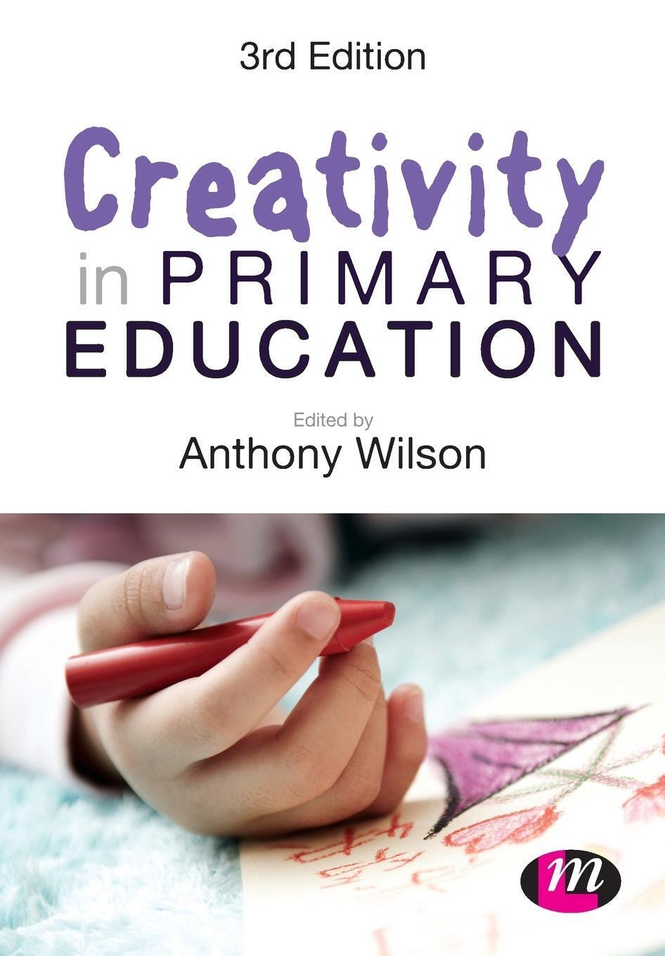 Thumbnail - Creativity In Primary Education | Anthony Wilson | Englisch |