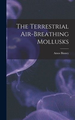 Binney - Terrestrial Air-breathing Mollusks - New hardback or cased bo - X555z