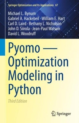 Pyomo - Optimization Modeling in Python by David L. Woodruff 9783