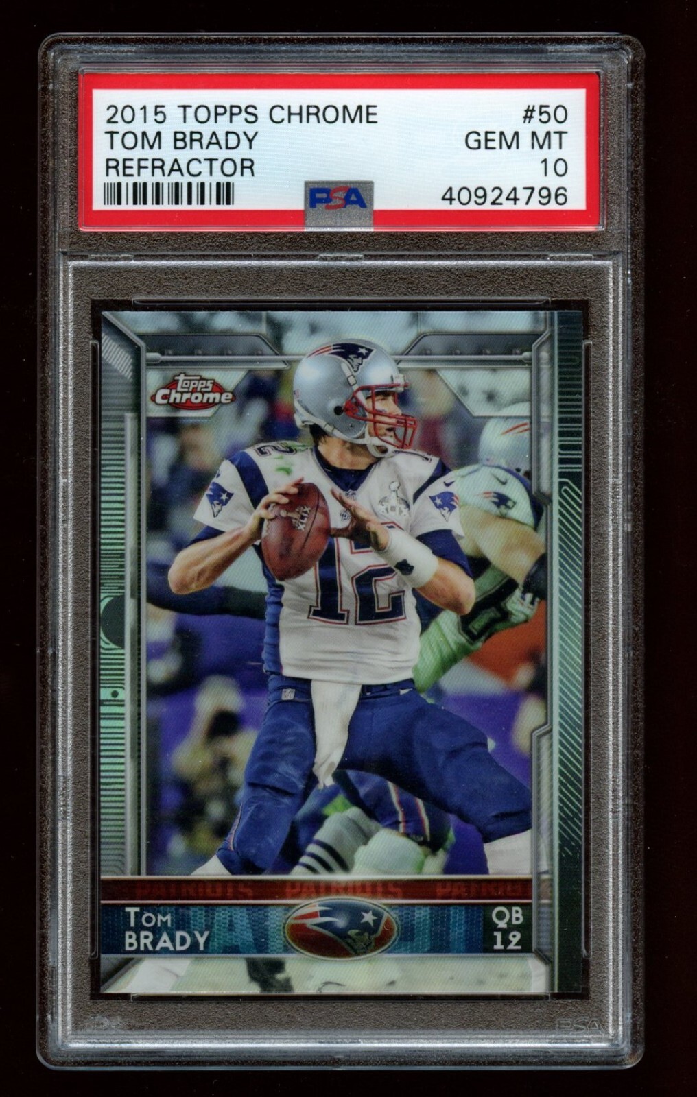 2015 Topps Chrome Tom Brady Refractor #50 PSA 10 Gem Mint New England Patriots