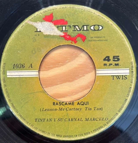 TINTAN Y SU CARNAL MARCELO - Rascame Aqui / ULTRA RARE BEATLES only Nicaragua 45
