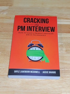 Cracking the PM Interview : How to Land a Project Manager Job in Technology