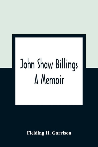 Fielding H. Garrison | John Shaw Billings | Taschenbuch | Englisch (2021)-image