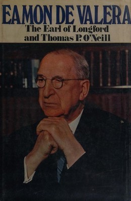 Eamon De Valera The Earl of Longford and Thomas P. O'Neill
