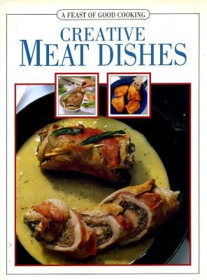 Creative Meat Dishes (A feast of good cooking), Unnamed, Used; Good Book