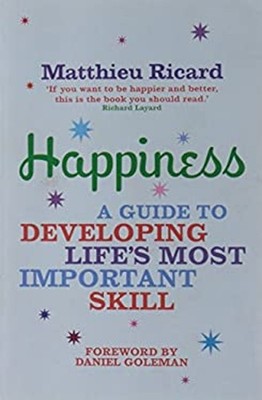 Happiness : A Guide to Developing Life's Most Important Skill Mat