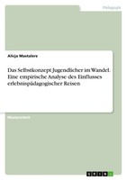 Das Selbstkonzept Jugendlicher Im Wandel. Eine Empirische Analyse Des...