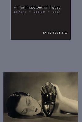 An Anthropology of Images – Picture, Medium, Body by Hans Belting - Image 3